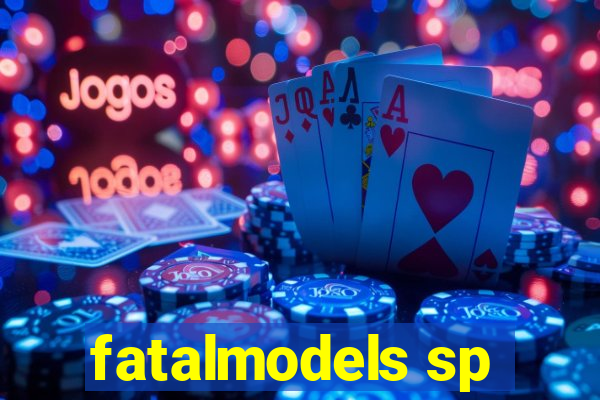 fatalmodels sp